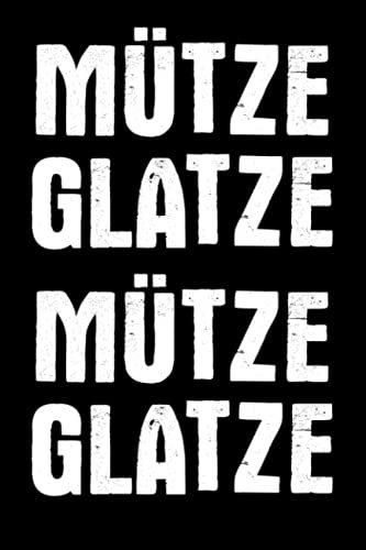 Mütze Glatze Mütze Glatze: Journal, Arbeitsbuch, Tagebuch, Ideenbuch, Planer, Schreibheft | 120 Seiten | gepunktetes Notizbuch | 6 x 9 inch (ca. DIN A5)