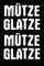 Mütze Glatze Mütze Glatze: Journal, Arbeitsbuch, Tagebuch, Ideenbuch, Planer, Schreibheft | 120 Seiten | gepunktetes Notizbuch | 6 x 9 inch (ca. DIN A5)