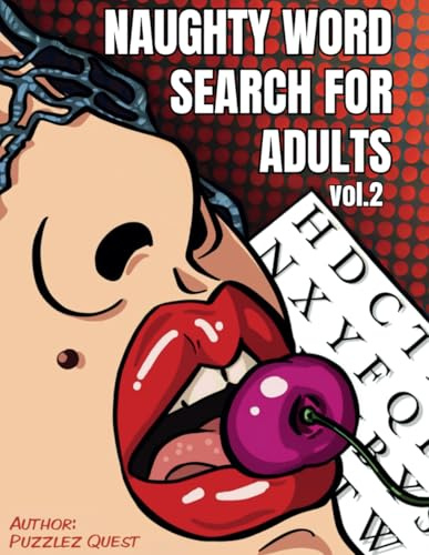 Naughty Word Search for Adults Kinky, Dirty, Explicit, Sexy Puzzle Gift Vol.2: Spicy Puzzles for Grown-Ups: A Cheeky Collection of Risqué Word Games