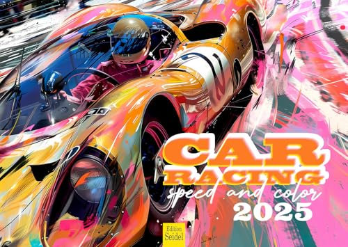 Edition Seidel Premium Kalender CAR RACING speed and color 2025 Format DIN A3 Wandkalender Autokalender Auto Rennwagen Rennen Neon Pop Art Style