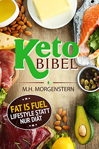 KETO BIBEL: Fat is fuel - Lifestyle statt nur Diät | Ketogene Ernährung | Abnehmen | Gesund Leben