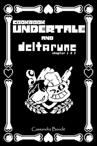 Cookbook Undertale and Deltarune (Chap. 1 et 2)