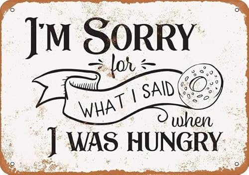 Geroclonup Schild im Vintage-Look, Aufschrift I'm Sorry for What I Said When I was Hungry, 20 x 30 cm, 2024Y