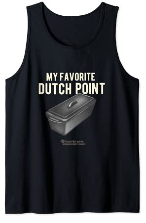 Dutch Oven Kastenform My Favorite Dutch Point Dutch Oven Tank Top