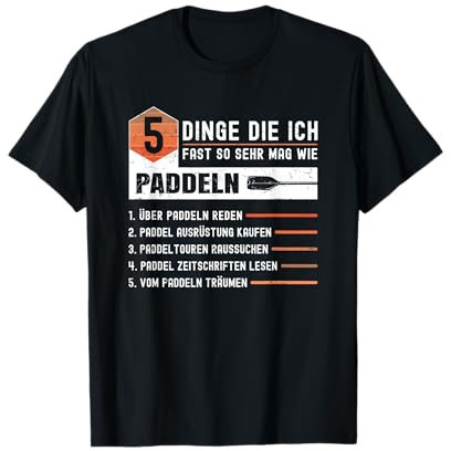 5 Dinge Die Ich Fast So Sehr Mag Wie Paddeln Gadget Kajak T-Shirt