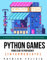 Python Games from Zero to Proficiency (Intermediate): A step-by-step guide to coding your first shooter game with Python