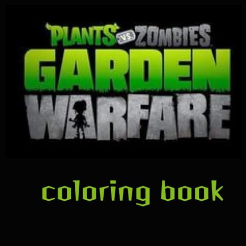 coloring book: plants vs zombies book to learn and enjoy painting your favorite characters