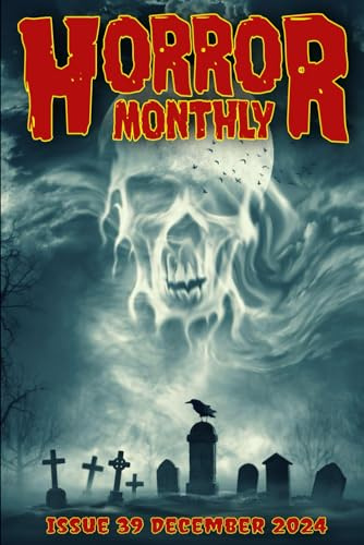 Horror Monthly #39 December 2024 (Horror Monthly Magazine)