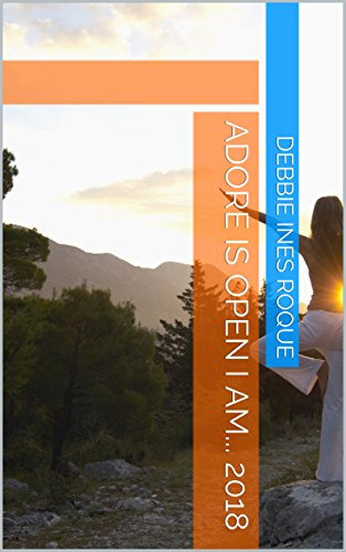 Adore Is Open I AM... 2018 Calendar (English Edition)