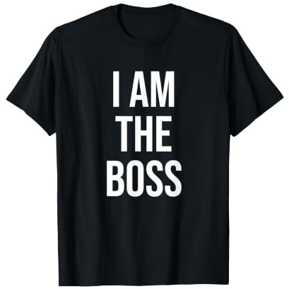 I am the Boss Women Big Sister Im Not Bossy Im the Boss Mom T-Shirt