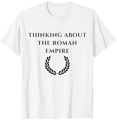 Lustiger Satz Thinking about the Roman Empire, Meme T-Shirt