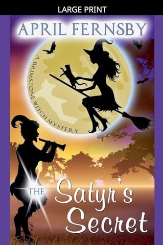 The Satyr's Secret (A Brimstone Witch Mystery, Band 13)