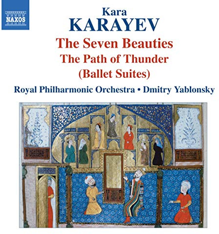 Karayev: The Seven Beauties; The Path of Thunder (Ballet Suites)