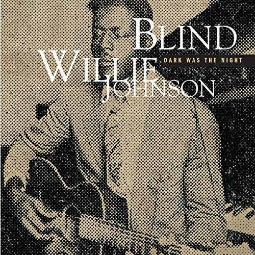 Blind Willie Johnson - Dark Was The Night (Mojo Worki