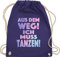 Turnbeutel Rucksack - Festival Zubehör - Aus dem Weg Ich muss tanzen I Geschenk Tanzliebhaber I Tanzbegeistert I Party I Dance - Unisize - Lila - festivaltasche festivalbeutel konzert tanz beutel