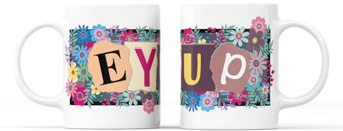 SMARTYPANTS Ey Up Mug Tea Coffee Cup - Novelty Saying Yorkshire Dialect Slang Colourful Floral Funny Fun Joke Silly Presents Gifts (White)