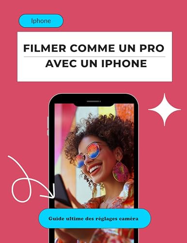 Comment filmer comme un pro avec un iphone: Le guide ultime des réglages pour créer des vidéos de qualité professionnelle sans matériel coûteux