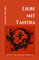 Liebe mit Tantra: Die Kunst der bewussten Verbindung (Leben mit Tantra, Band 5)