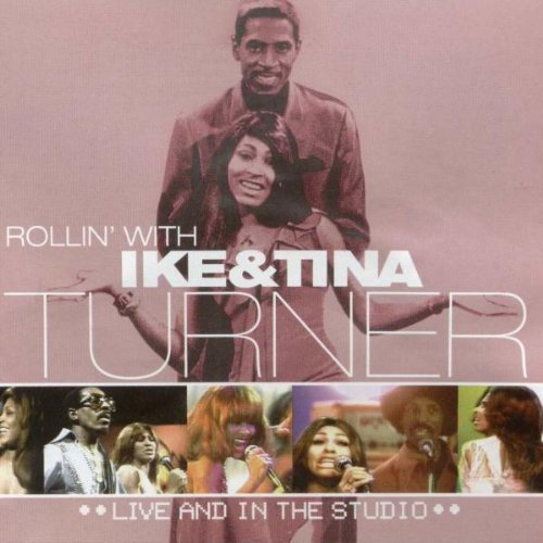 Rollin' With Ike And Tina Turner - Live And In The Studio