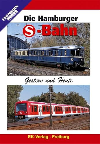 Die Hamburger S-Bahn - Gestern und Heute