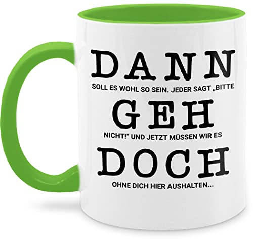 Tasse Tassen 325ml - Jobwechsel - Dann geh doch I Abschied Kollege Kollegin Rente - 325 ml - Hellgrün - rentenbeginn frau nur noch eine pflanze zum kaffeetasse ich gehe in ruhestandsgeschenke