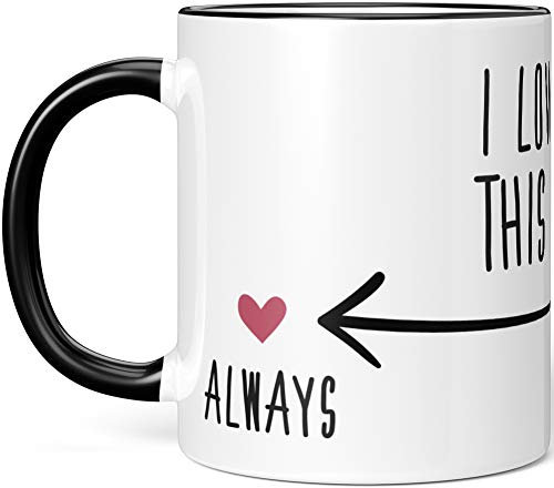 JUNIWORDS Tasse, I Love You This Much, Always, Forever, Wähle Farbe, Schwarz