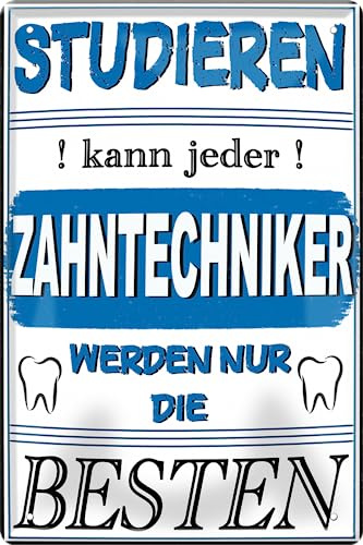 schilderkreis24 Blechschilder Kollektion 20x30cm – „Studieren kann jeder, werden nur die Besten“ – Humorvolle Berufe-Sprüche für verschiedene Handwerke und Berufe (Zahntechniker)