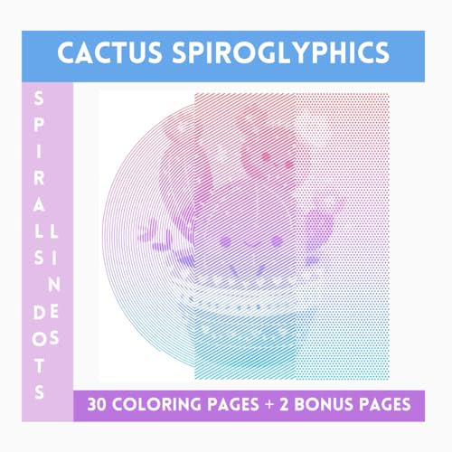 Cactus Spiroglyphics Spirals Lines Dots: One Color Coloring Book With Unique Ilustraions To Discover