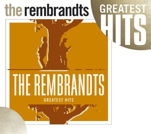 Greatest Hits - The Rembrandts