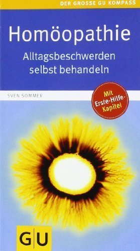 Homöopathie: Alltagsbeschwerden selbst behandeln (Große GU Kompasse) von Sven Sommer Ausgabe 5 (2010)