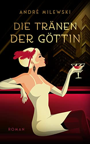 Die Tränen der Göttin: Verbrechen im Glanz der Roaring Twenties (Die-Frederick-Crichton-Romane 1)