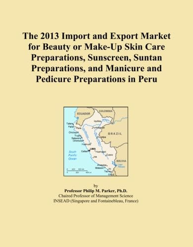The 2013 Import and Export Market for Beauty or Make-Up Skin Care Preparations, Sunscreen, Suntan Preparations, and Manicure and Pedicure Preparations in Peru