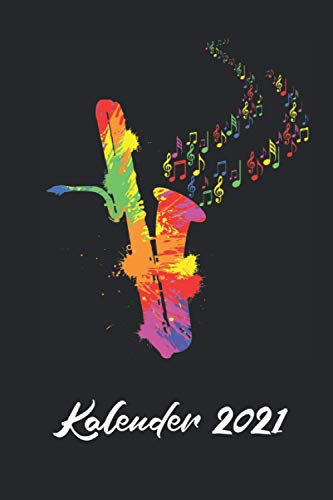 Kalender 2021: Jazz Musik Saxophon Spieler Jahresplaner und Kalender für das Jahr 2021 von Januar bis Dezember mit Ferien, Feiertagen und Monatsübersicht - Organizer und Zeitplaner für 1 Jahr