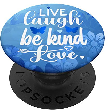 Live Laugh Be Kind Zitate Love Designs Schmetterling Blau Floral PopSockets mit austauschbarem PopGrip