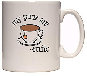 My Puns are Tea-Rrific (Terrific) - Funny Joke Design - Gift Idea - Tea/Coffee Mug/Cup