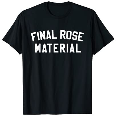 Final Rose Material Shirt, Junggesellenabschied und Junggesellenabschied T-Shirt