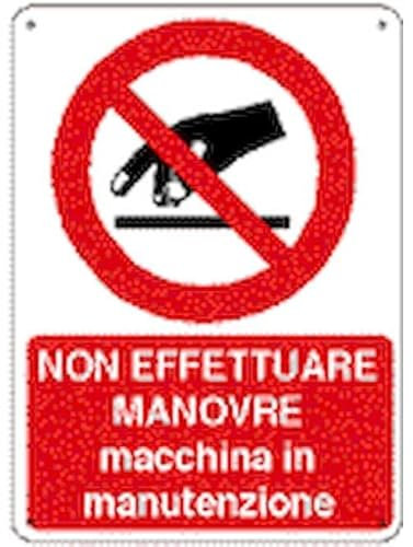 NEW CARTELLO SEGNALETICO - non effettuare manovre macchina in manutenzione - Adesivo Extra Resistente, Pannello in Forex, Pannello In Alluminio (PANNELLO IN ALLUMINIO 20X31 CM)