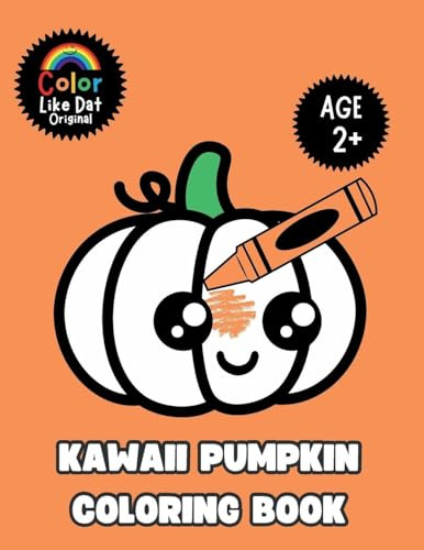 Kawaii Pumpkin Coloring Book: Large-Print, Cute, Easy, Simple Illustrations, For Kids Ages 2+