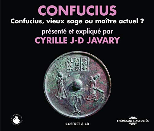 CONFUCIUS, VIEUX SAGE OU MAITRE ACTUEL ?