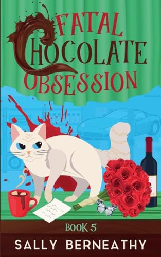 Fatal Chocolate Obsession (Death by Chocolate, Band 5)