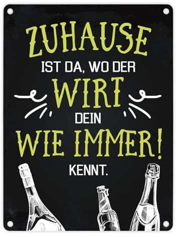 Metallschild mit Spruch: Zuhause ist da wo der Wirt dein Wie immer kennt.