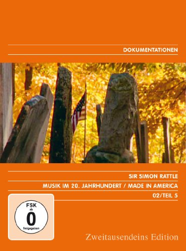 Musik im 20. Jahrhundert - Die Revolution der Klänge Vol. 5: Made in America. Zweitausendeins Edition Dokumentation 02/Teil 5.
