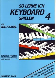 SO LERNE ICH KEYBOARD SPIELEN 4 - arrangiert für Keyboard [Noten / Sheetmusic] Komponist: NAGEL WILLI