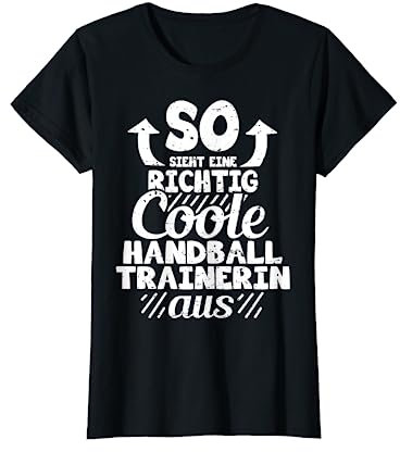 So Sieht Eine Richtig Coole Handball Trainerin Aus lustiges T-Shirt