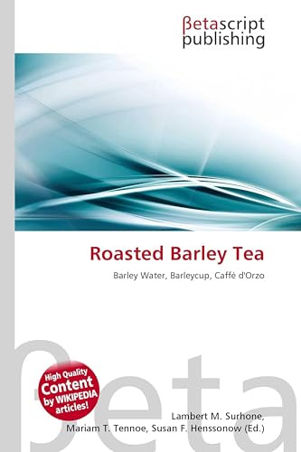 Roasted Barley Tea: Barley Water, Barleycup, Caffé d'Orzo