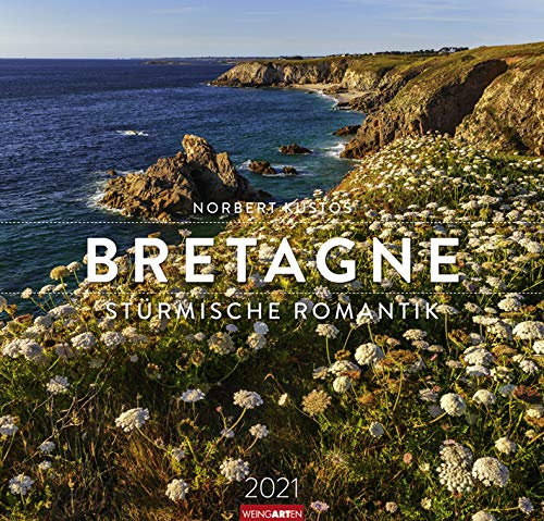 Bretagne - stürmische Romantik - Kalender 2021 - Weingarten-Verlag - Fotokalender - Wandkalender mit fantastischen Landschaftsfotos - 47,8 cm x 45,8 cm
