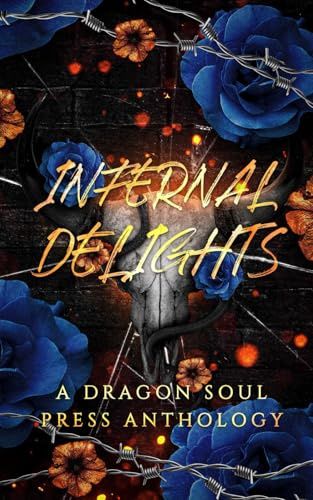 Infernal Delights: A Dragon Soul Press Charity Anthology