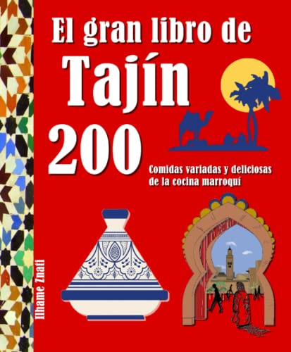 El gran libro de Tajín: 200 Comidas variadas y deliciosas de la cocina marroquí