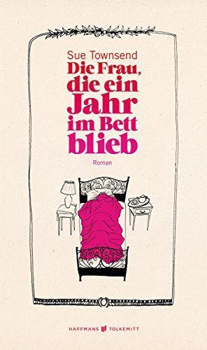 Die Frau, die ein Jahr im Bett blieb: Roman