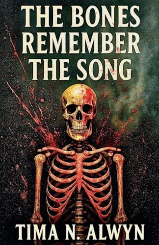 The bones remember the song (The Vellicore Trilogy, Band 1)